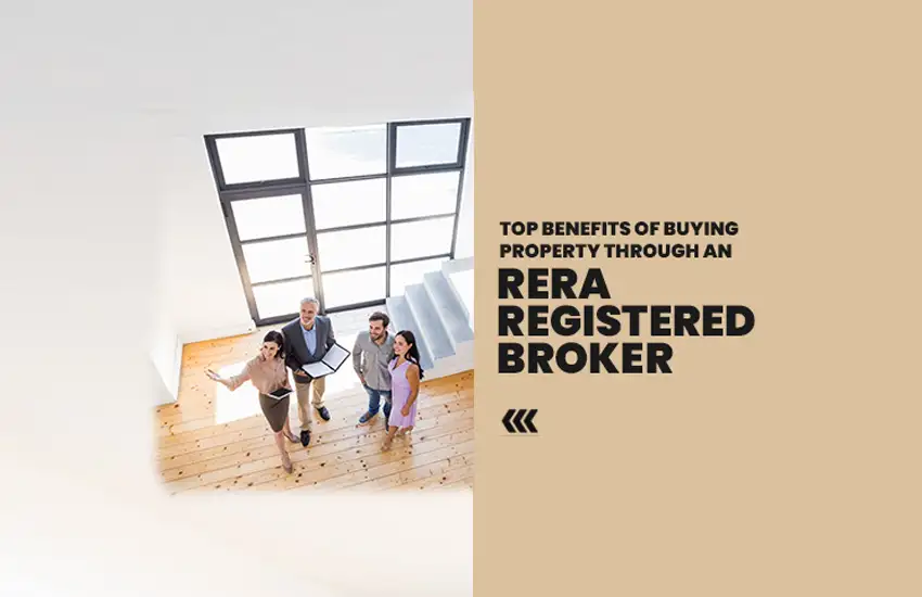 Top Benefits of Buying Property Through a RERA-Registered Broker