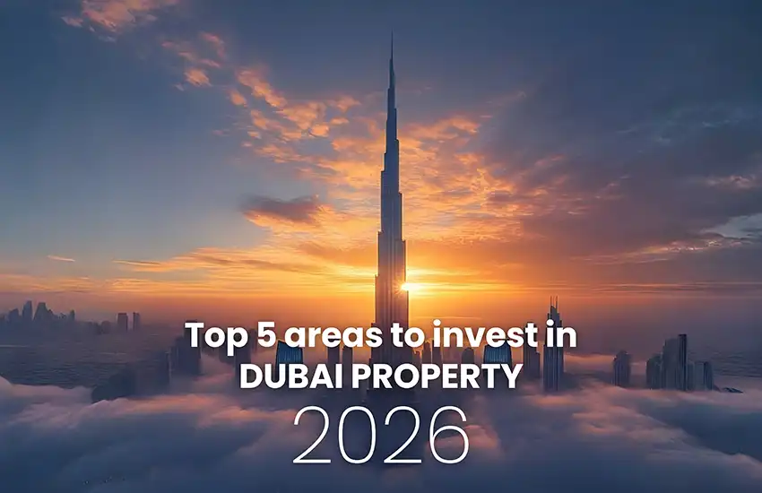 Top 5 Areas to Invest in Dubai Property in 2026